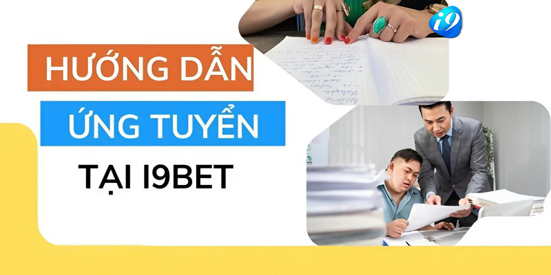 Hướng dẫn tham gia việc làm tuyển dụng tại I9BET Hướng dẫn tham gia việc làm tuyển dụng tại I9BET