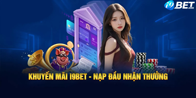 Khuyến mãi I9Bet hấp dẫn Khuyến mãi I9Bet hấp dẫn