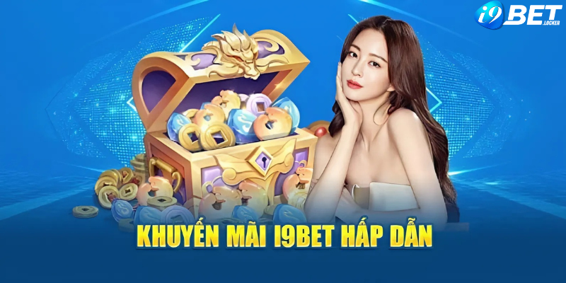 Tổng hợp khuyến mãi I9Bet Tổng hợp khuyến mãi I9Bet